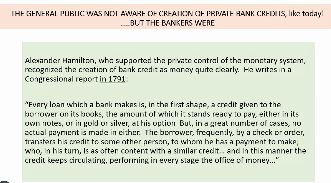 The general public was not aware of creation of private bank credits, like today! . . . but the bankers were.