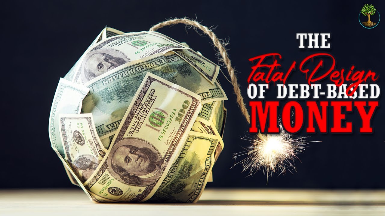 the fatal design of debt based money