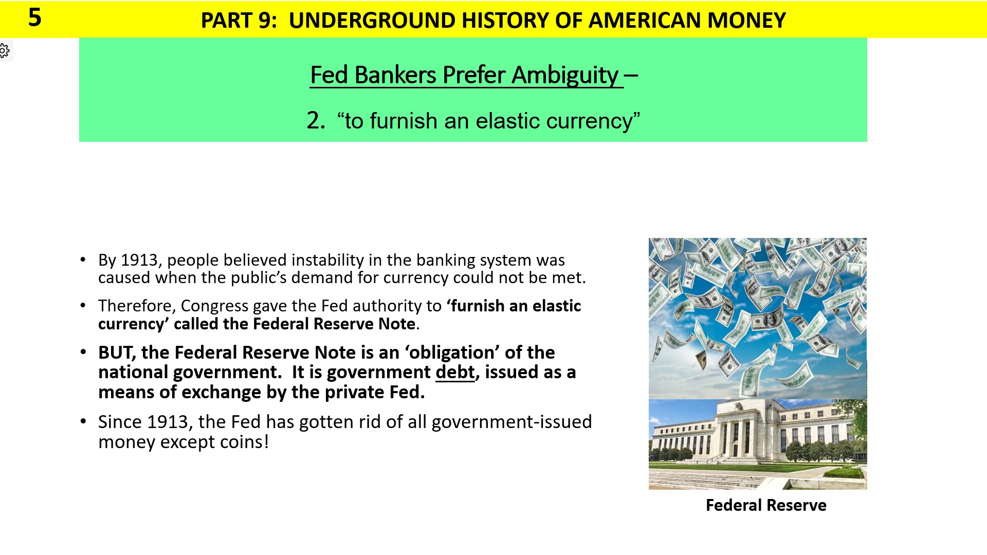 To furnish an elastic currency -- the federal reserve note